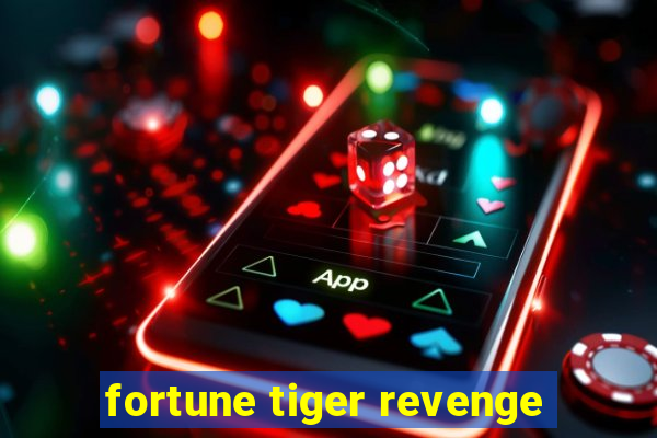 fortune tiger revenge